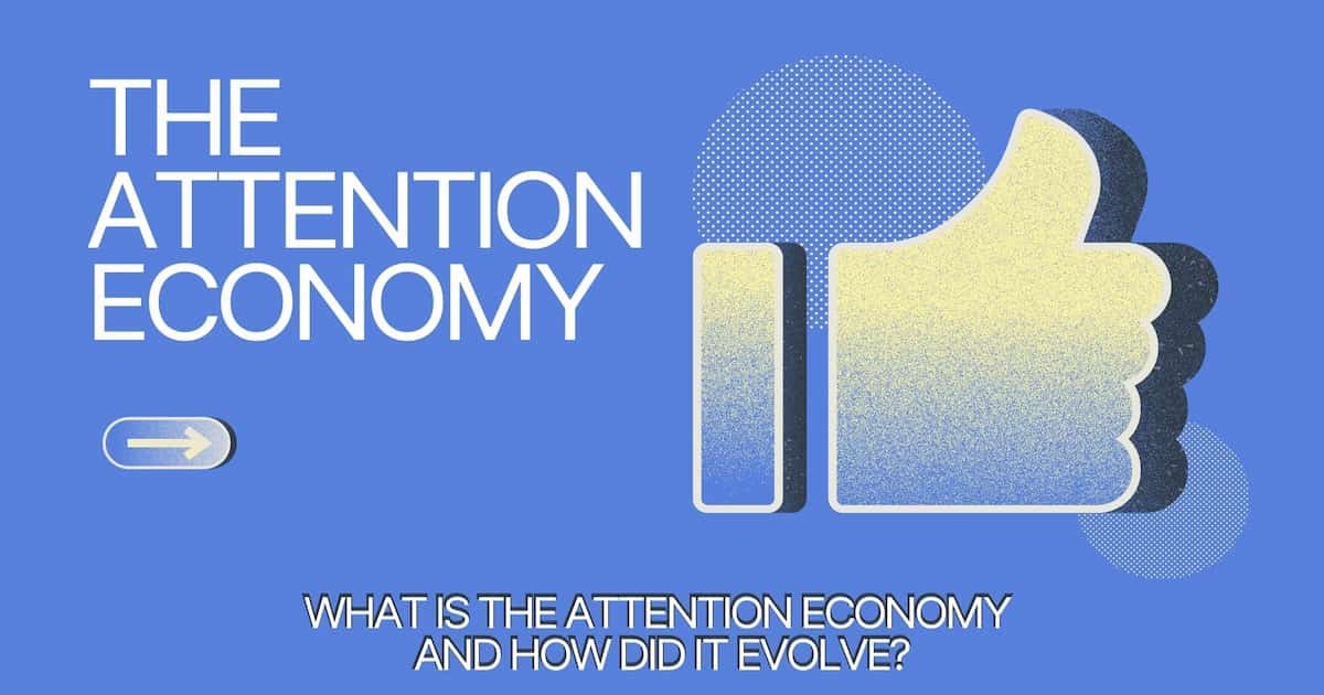 What is The Attention Economy and How Did It Evolve?